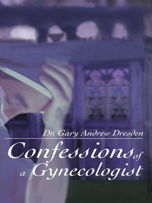 cover image of Confessions of a Gynecologist